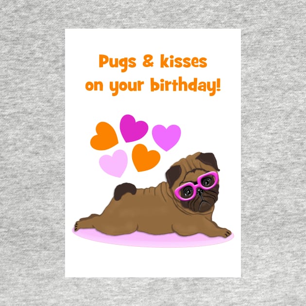 Pugs and kisses on your birthday by Happyoninside